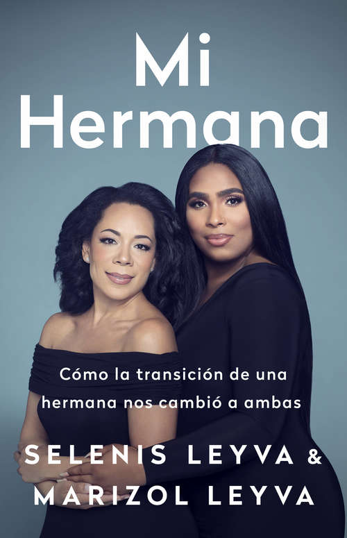 Book cover of Mi hermana: Cómo la transición de una hermana nos cambió a ambas