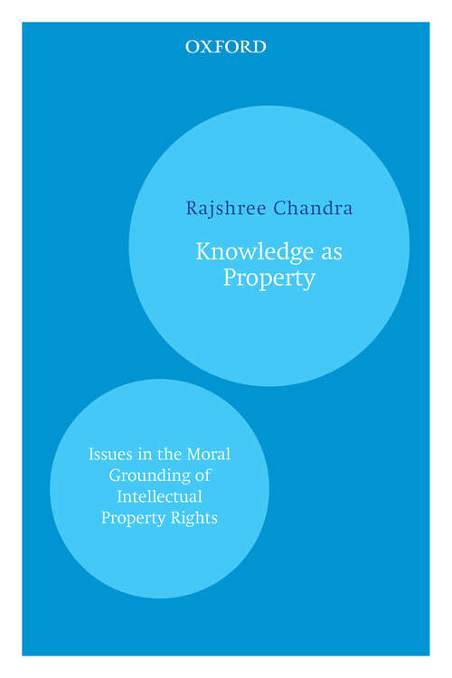 Book cover of Knowledge as Property: Issues in the Moral Grounding of Intellectual Property Rights