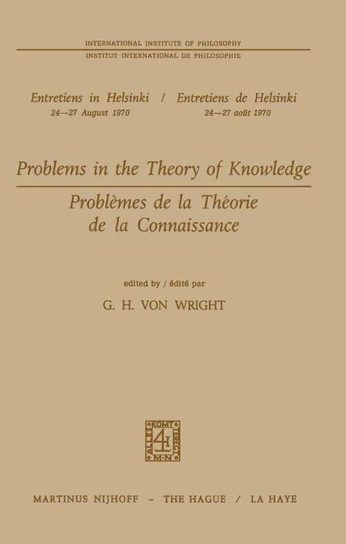 Book cover of Problems in the Theory of Knowledge / Problèmes de la théorie de la connaissance (1972) (Institut International de Philosophie #1)