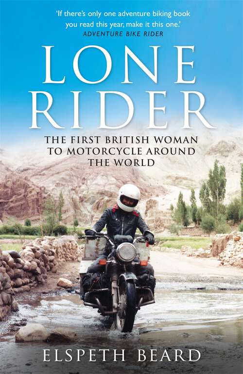 Book cover of Lone Rider: The First British Woman to Motorcycle Around the World