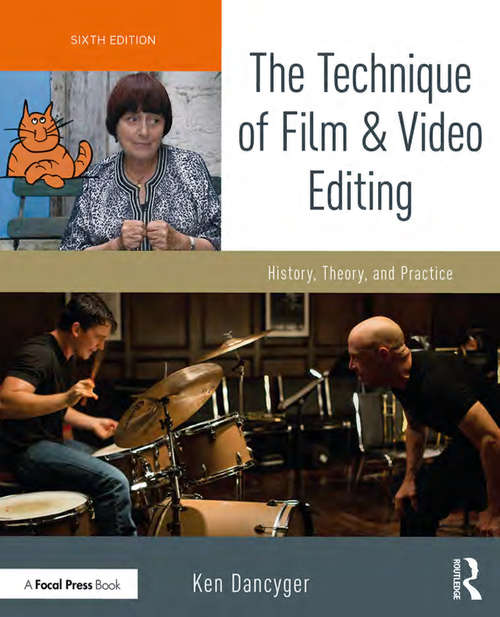 Book cover of The Technique of Film and Video Editing: History, Theory, and Practice (6)