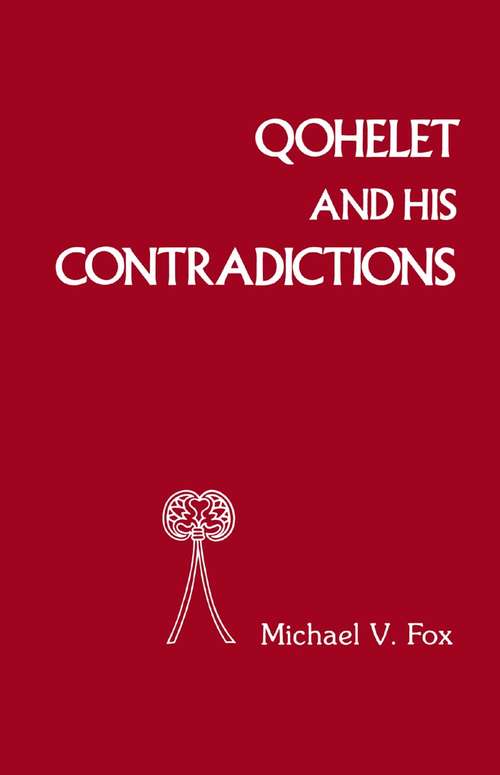 Book cover of Qoheleth and His Contradictions (The Library of Hebrew Bible/Old Testament Studies)