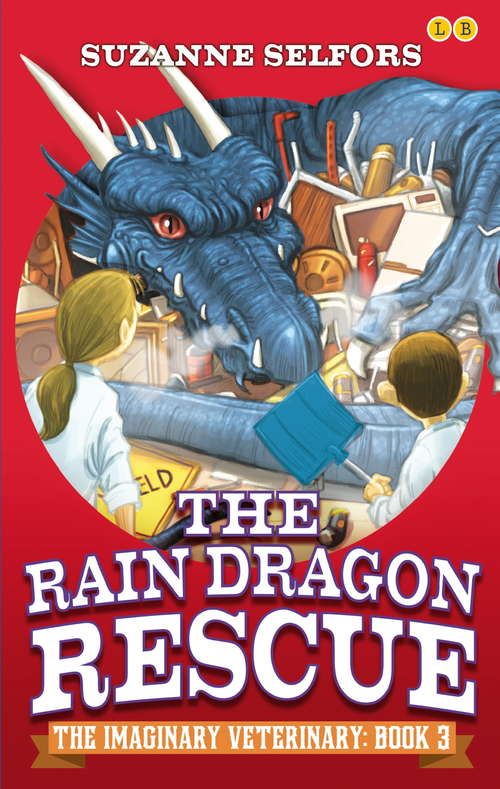 Book cover of The Rain Dragon Rescue: Book 3 (Imaginary Veterinary #3)