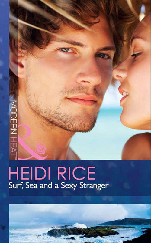 Book cover of Surf, Sea and a Sexy Stranger: Surf, Sea And A Sexy Stranger; Cupcakes And Killer Heels (ePub First edition) (Mills And Boon Modern Heat Ser. #1)