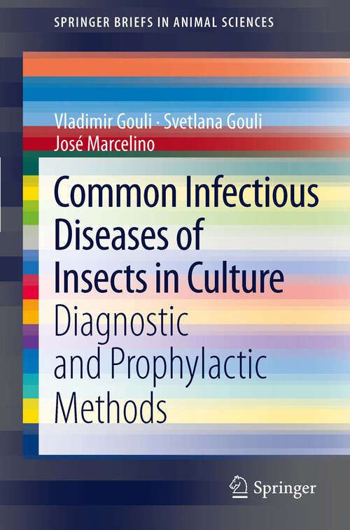 Book cover of Common Infectious Diseases of Insects in Culture: Diagnostic and Prophylactic Methods (2011) (SpringerBriefs in Animal Sciences)