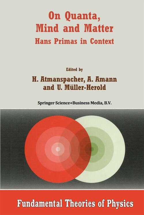 Book cover of On Quanta, Mind and Matter: Hans Primas in Context (1999) (Fundamental Theories of Physics #102)