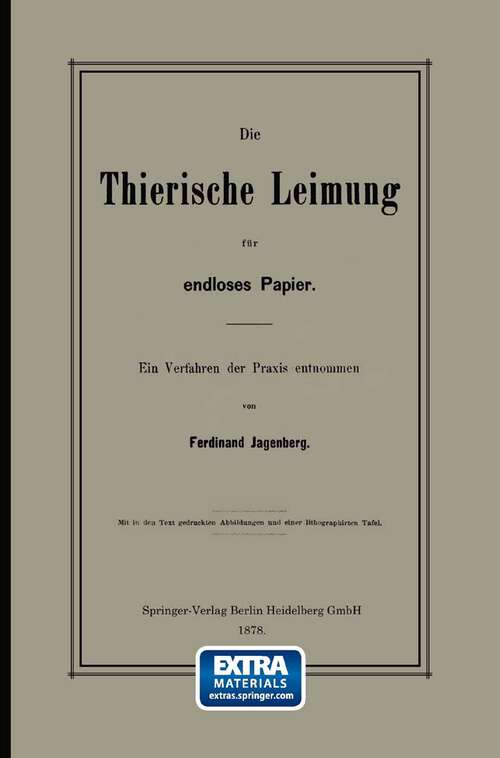 Book cover of Die Thierische Leimung für endloses Papier: Ein Verfahren der Praxis entnommen (1878)