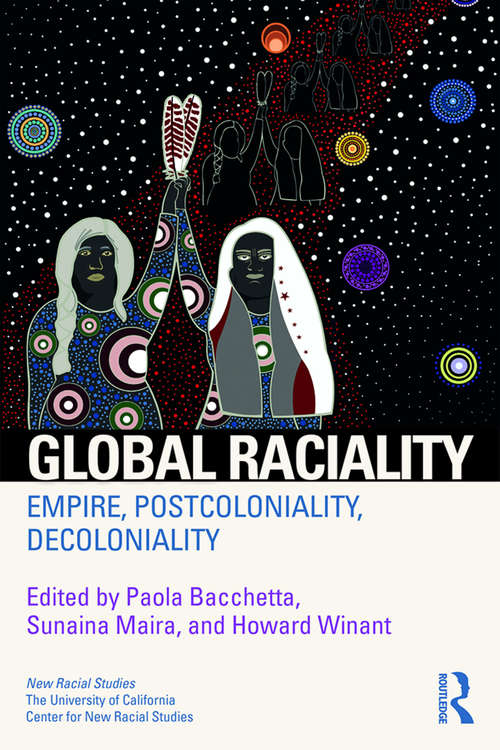 Book cover of Global Raciality: Empire, PostColoniality, DeColoniality (New Racial Studies)
