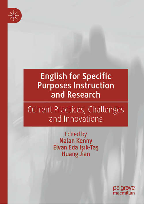 Book cover of English for Specific Purposes Instruction and Research: Current Practices, Challenges and Innovations (1st ed. 2020)
