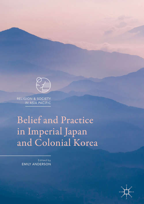 Book cover of Belief and Practice in Imperial Japan and Colonial Korea