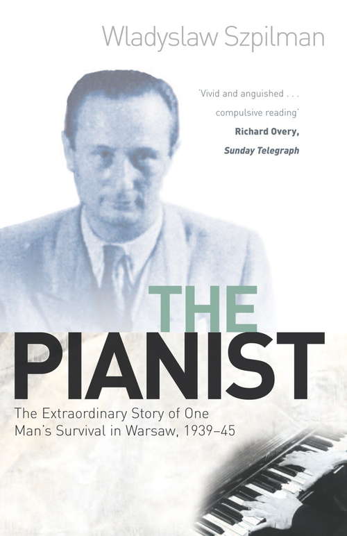 Book cover of The Pianist: The Extraordinary Story Of One Man's Survival In Warsaw, 1939-45