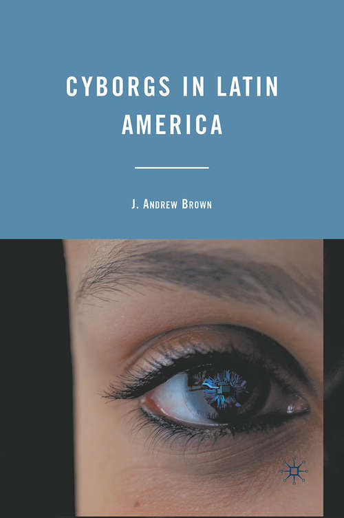 Book cover of Cyborgs in Latin America (2010)