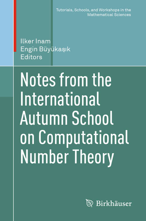 Book cover of Notes from the International Autumn School on Computational Number Theory (1st ed. 2019) (Tutorials, Schools, and Workshops in the Mathematical Sciences)
