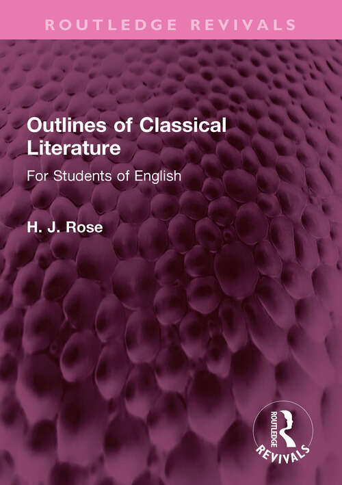 Book cover of Outlines of Classical Literature: For Students of English (Routledge Revivals)