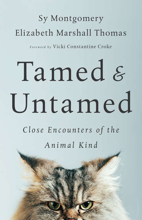Book cover of Tamed and Untamed: Close Encounters of the Animal Kind