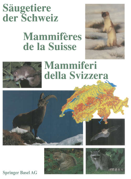 Book cover of Säugetiere der Schweiz / Mammifères de la Suisse / Mammiferi della Svizzera: Verbreitung · Biologie · Ökologie / Répartition · Biologie · Ecologie / Distribuzione · Biologia · Ecologia (1995) (Denkschriften der schweizerischen Naturforschenden Gesellschaft #103)
