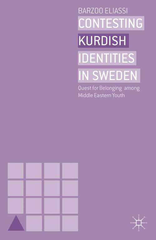 Book cover of Contesting Kurdish Identities in Sweden: Quest for Belonging among Middle Eastern Youth (2013)