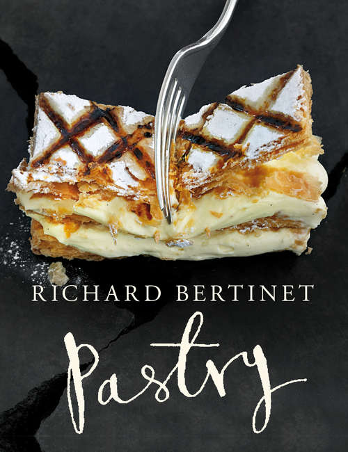 Book cover of Pastry: A Master Class For Everyone, In 150 Photos And 50 Recipes