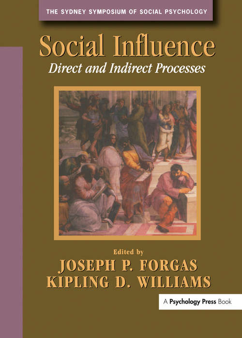 Book cover of Social Influence: Direct and Indirect Processes (Sydney Symposium of Social Psychology: Vol. 3)