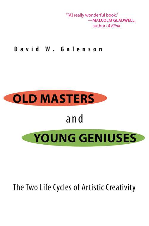 Book cover of Old Masters and Young Geniuses: The Two Life Cycles of Artistic Creativity