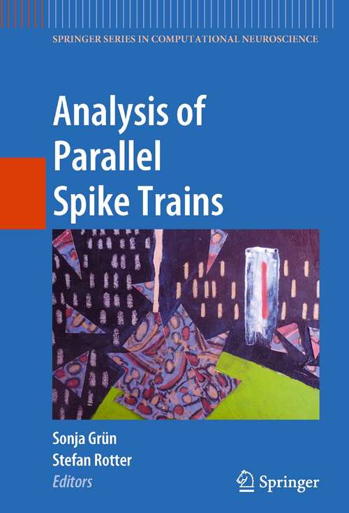 Book cover of Analysis of Parallel Spike Trains (2010) (Springer Series in Computational Neuroscience #7)