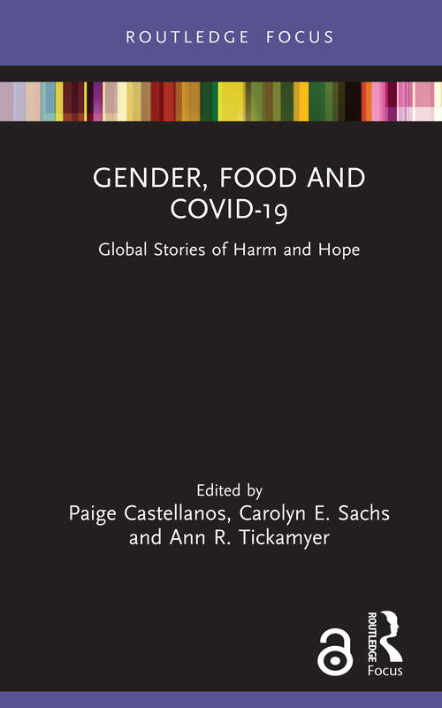 Book cover of Gender, Food and COVID-19: Global Stories of Harm and Hope (Routledge Focus on Environment and Sustainability)