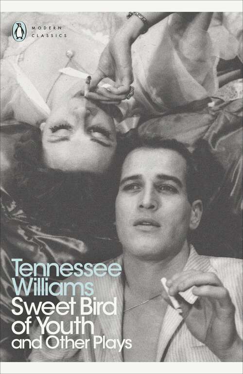 Book cover of Sweet Bird of Youth and Other Plays (Penguin Modern Classics)