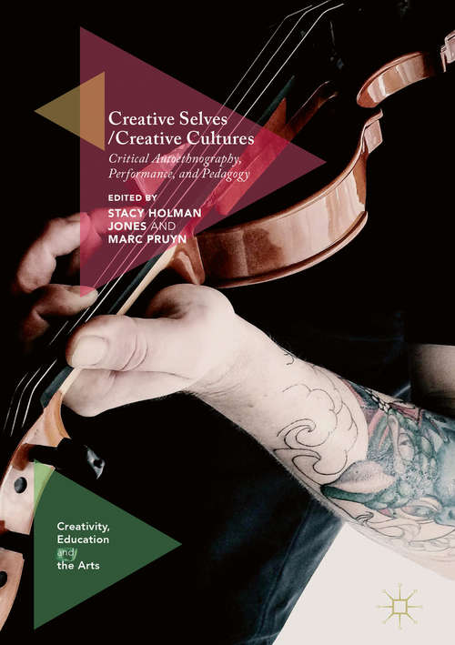 Book cover of Creative Selves / Creative Cultures: Critical Autoethnography, Performance, and Pedagogy