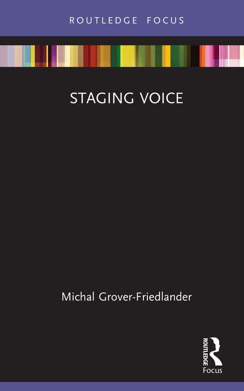Book cover of Staging Voice (Routledge Voice Studies)