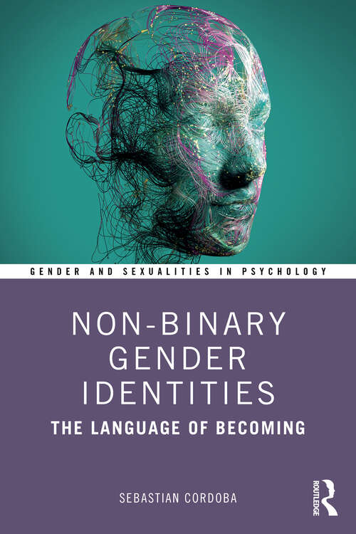 Book cover of Non-Binary Gender Identities: The Language of Becoming (Gender and Sexualities in Psychology)