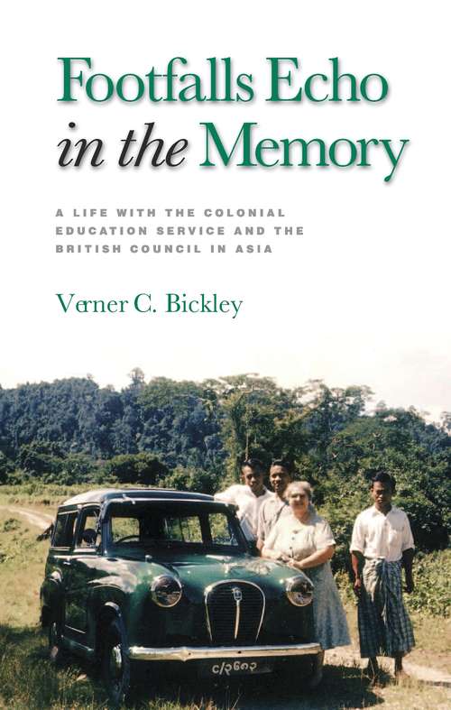 Book cover of Footfalls Echo in the Memory: A Life with the Colonial Education Service and the British Council in Asia