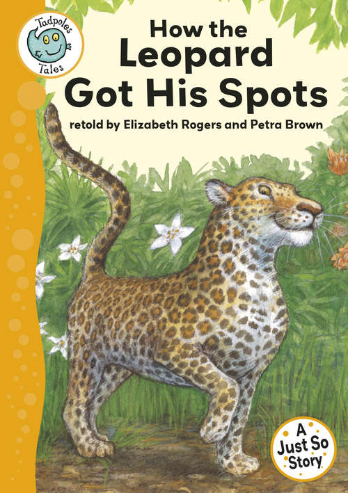 Book cover of Just So Stories - How the Leopard Got His Spots: Just So Stories: How The Leopard Got His Spots Tadpoles Tales: Just So Stories:how (Tadpoles Tales)