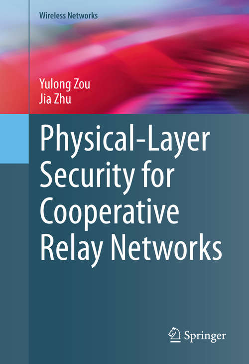 Book cover of Physical-Layer Security for Cooperative Relay Networks (1st ed. 2016) (Wireless Networks)