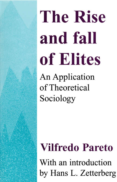 Book cover of The Rise and Fall of Elites: Application of Theoretical Sociology (Perennial Works In Sociology)
