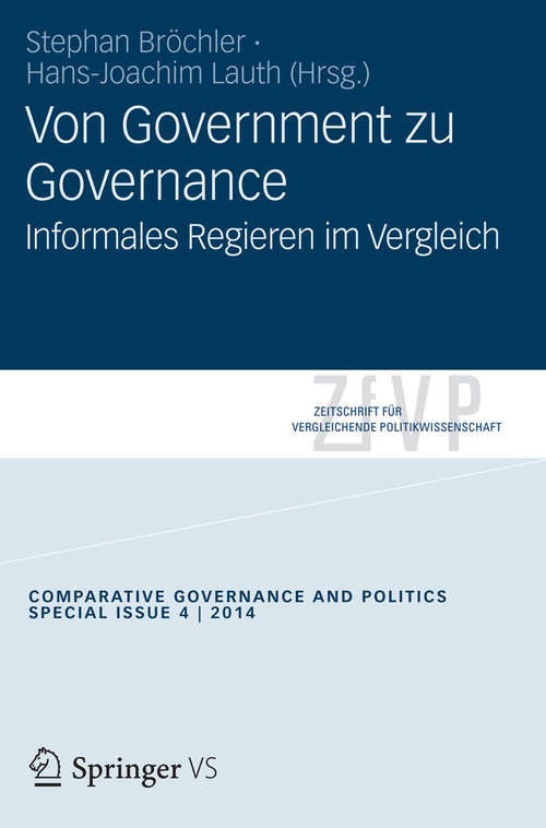 Book cover of Von Government zu Governance: Informelles Regieren im Vergleich (1. Aufl. 2015) (Zeitschrift für Vergleichende Politikwissenschaft – Sonderhefte)