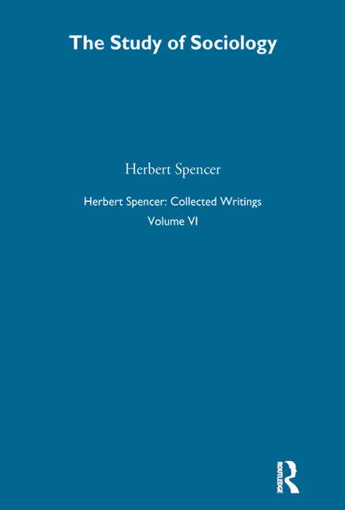 Book cover of Herbert Spencer: Volume VI The Study of Sociology (Works By And About Herbert Spencer Ser.)