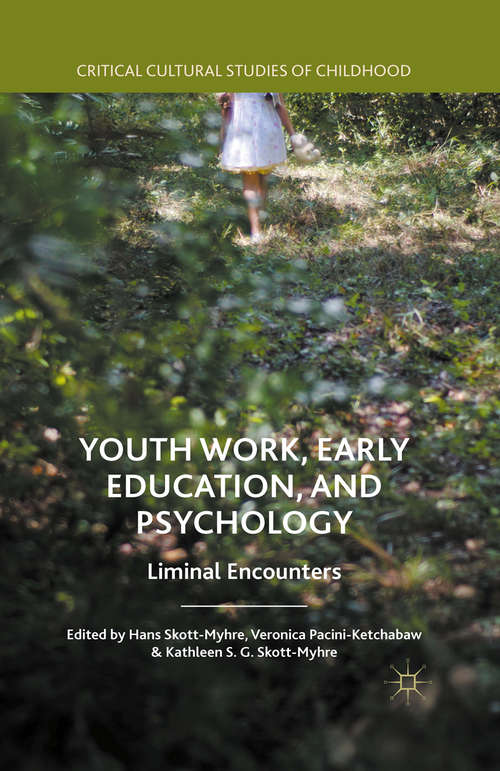 Book cover of Youth Work, Early Education, and Psychology: Liminal Encounters (1st ed. 2016) (Critical Cultural Studies of Childhood)