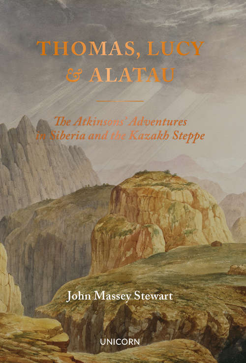 Book cover of Thomas, Lucy and Alatau: The Atkinsons’ Adventures in Siberia and the Kazakh Steppe