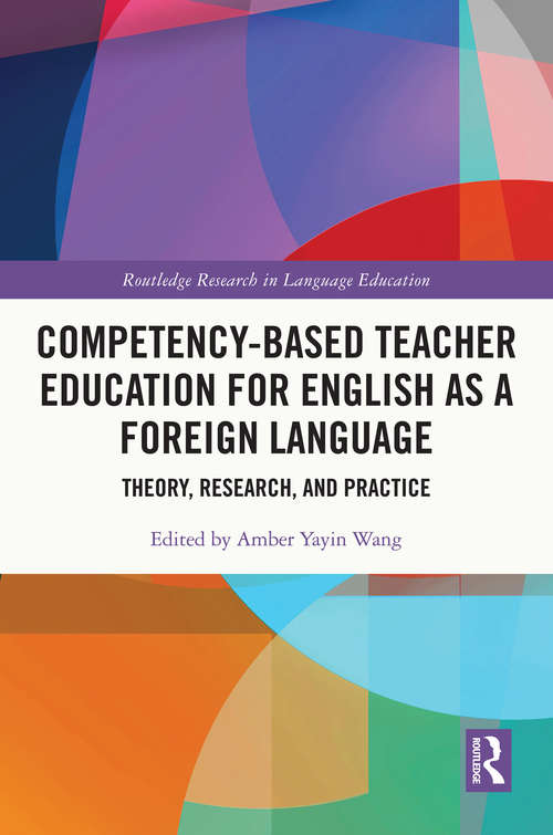 Book cover of Competency-Based Teacher Education for English as a Foreign Language: Theory, Research, and Practice (Routledge Research in Language Education)