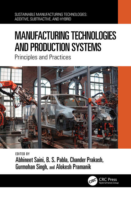 Book cover of Manufacturing Technologies and Production Systems: Principles and Practices (Sustainable Manufacturing Technologies)
