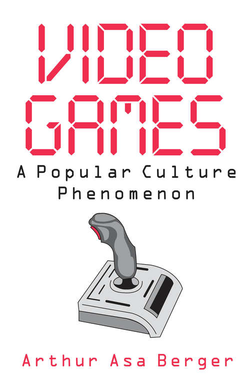 Book cover of Video Games: A Popular Culture Phenomenon