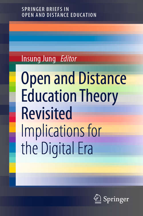 Book cover of Open and Distance Education Theory Revisited: Implications for the Digital Era (1st ed. 2019) (SpringerBriefs in Education)