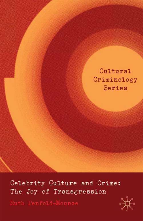 Book cover of Celebrity Culture and Crime: The Joy of Transgression (2009) (Cultural Criminology)