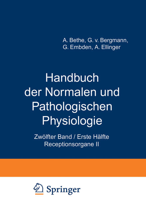 Book cover of Handbuch der Normalen und Pathologischen Physiologie: Zwölfter Band / Erste Hälfte- Receptionsorgane II (1929) (Handbuch der normalen und pathologischen Physiologie: 12/1)