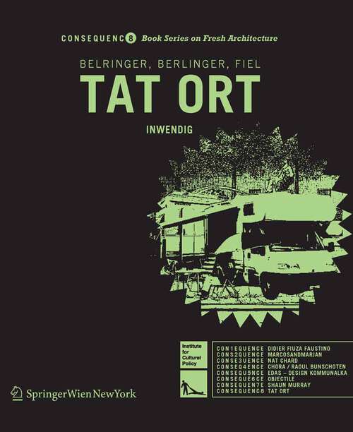 Book cover of TAT ORT: Inwendig (2007) (Consequence Book Series on Fresh Architecture #8)