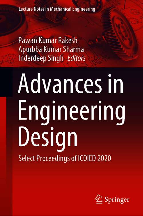 Book cover of Advances in Engineering Design: Select Proceedings of ICOIED 2020 (1st ed. 2021) (Lecture Notes in Mechanical Engineering)