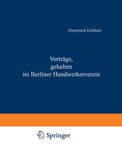 Book cover of Vorträge, gehalten im Berliner Handwerkerverein (1845)