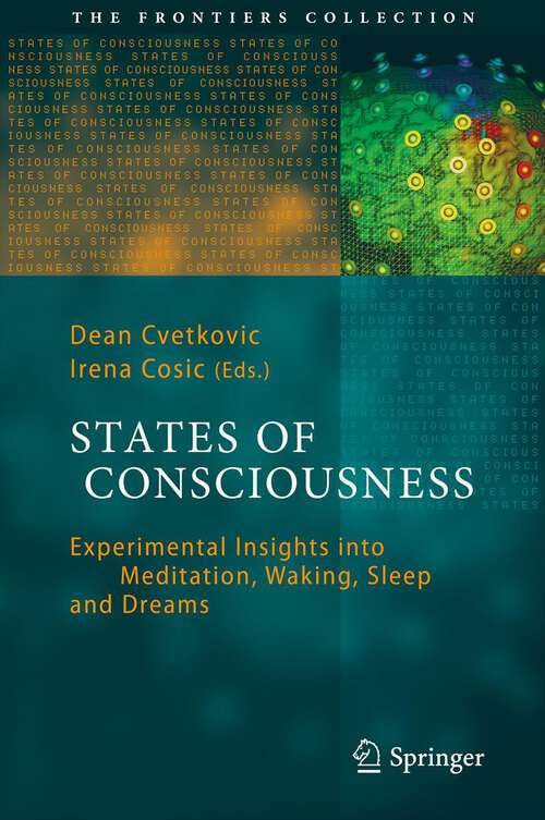 Book cover of States of Consciousness: Experimental Insights into Meditation, Waking, Sleep and Dreams (2011) (The Frontiers Collection)