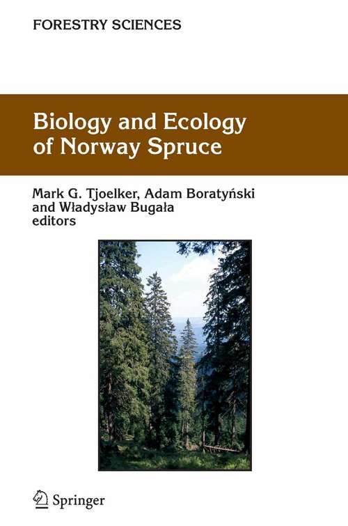 Book cover of Biology and Ecology of Norway Spruce (2007) (Forestry Sciences #78)