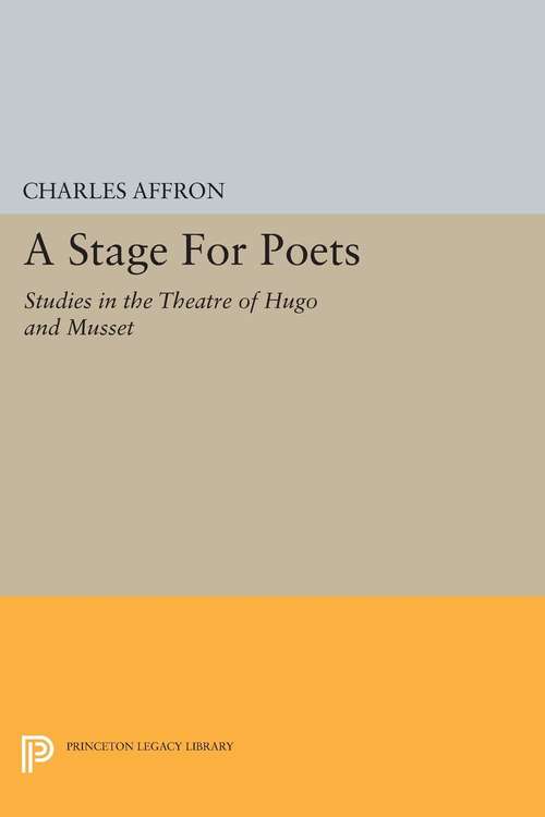 Book cover of A Stage For Poets: Studies in the Theatre of Hugo and Musset (PDF)